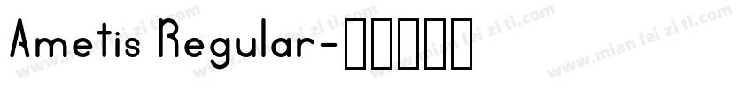Ametis Regular字体转换